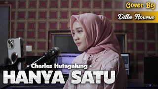 HANYA SATU - CHARLES HUTAGALUNG | COVER BY DILLA NOVERA