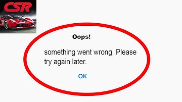 Fix CSR Racing Oops Something Went Wrong Error | Fix CSR Racing something went wrong error | PSA 24