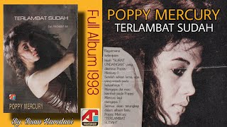 POPPY MERCURY TERLAMBAT SUDAH (Full Album 1993)