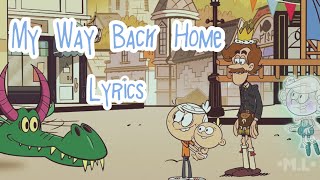My Way Back Home The Loud House Movie Lyrics