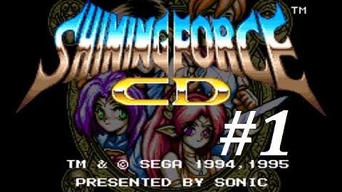 Shining Force CD (Book 1) Walkthrough (1) Chapter 1