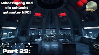 Alien Isolation Part 29 / Laborzugang + ein schlecht gelaunter NPC! 👷♀️👽 / Gameplay Deutsch