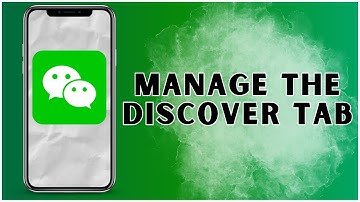 How To Manage The Discover Tab On WeChat? 2024 | WeChat