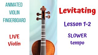 LEVITATING by  Dua Lipa (Lesson 1-2) * SLOWER tempo * ANIMATED Violin FINGERBOARD * Live VIOLIN