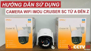 Hướng Dẫn Cài Đặt Camera Imou Cruiser SC Trên App Imou Life Từ A đến Z | CCTVIT.NET