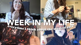 Week In My Life (but I just talk about the musical Cats)