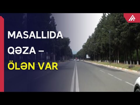 Masallıda 3 yaşlı uşağın ölümü ilə nəticələnən yol qəzası baş verib - APA TV