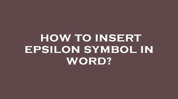 How to insert epsilon symbol in word?
