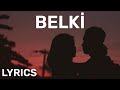 Dedublman  belki szlerilyrics tm sarkilar  mzktv lyrics