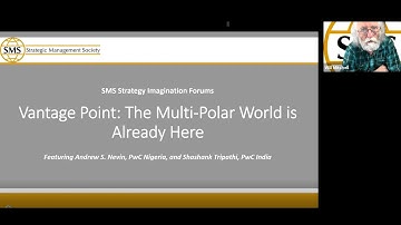 Strategy Imagination Forum: Vantage Point: The Multi-Polar World is Already Here