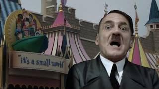 Hitler goes to Walt Disney World: its a small world