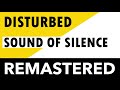 Disturbed - The Sound of Silence  -  REMASTERED
