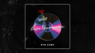 Love Someone - Zye Ca$h (Official Audio)