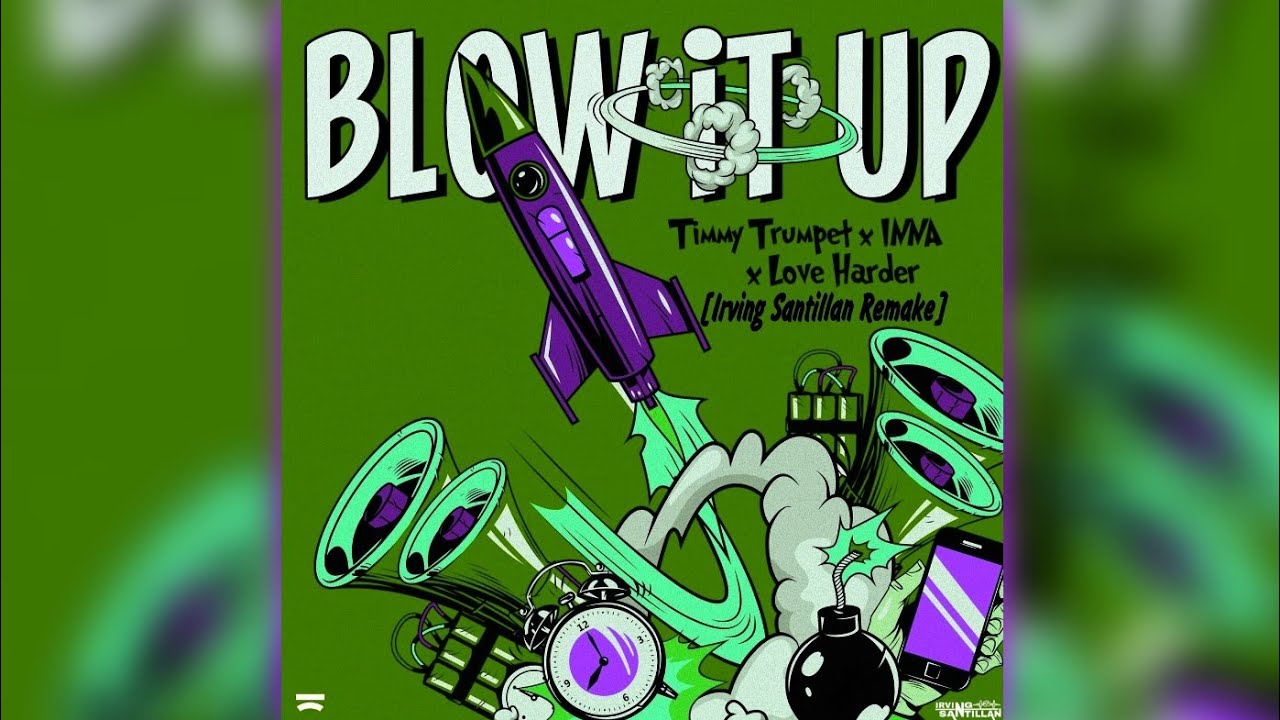 Timmy Trumpet x INNA x Love Harder - Blow It Up [Irving Santillan Remake] (Edit)