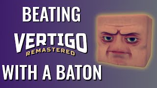 Can You Beat Vertigo Remastered With a Baton?