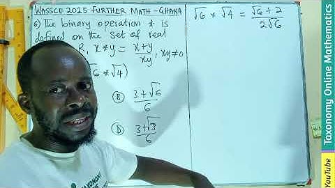 WASSCE 2025 Further Mathematics Past Question | Binary Operations Solution (Qn 6, Sec. A) Ghana