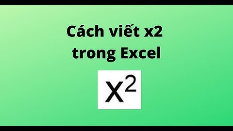 Cách viết x2 trong Excel