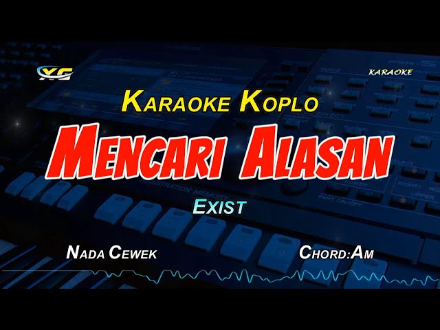 Mencari Alasan - Exist - KARAOKE KOPLO (YAMAHA PSR - S 775) class=