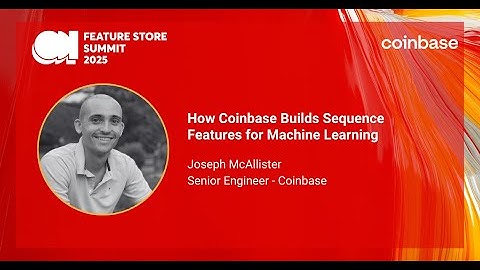 09 - How Coinbase Builds Sequence Features for Machine Learning - FS Summit 2025