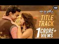 Poran jai jolia re      title track  dev  subhashree  jeet gannguli  svf