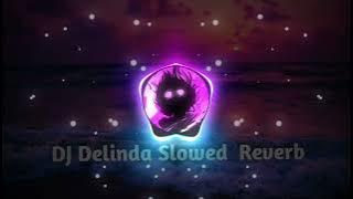 DJ Delinda Slowed  Reverb