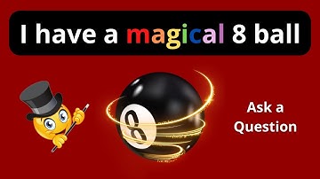 Ask my Magic 8 Ball a Question