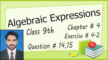 Algebraic Expression || Class 9th || Chapter # 4 || Exercise # 4.2 || Q#14 || Q#15