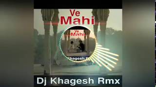 Ve Mahi 2019 Dance Mix Dj Khagesh Rmx