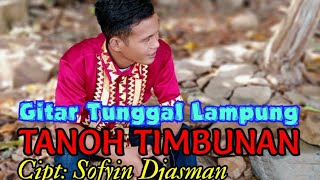 TANOH TIMBUNAN , Gitar Tunggal Lampung Cipt: Sofyin Djasman Voc: Riki Punduh