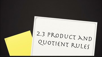 2.3 Product and Quotient Rule (part 1)