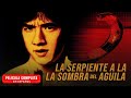La serpiente a la sombra del águila Jackie Chan Película completa Español latino Hd