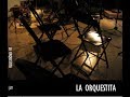 La orquestita (disco completo) (arreglos y dir. musical de Leo Maslíah)