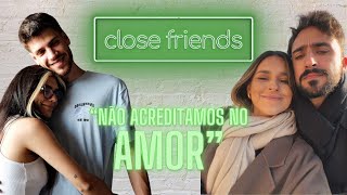 CLOSE FRIENDS T2 ep.22 | não acreditamos no amor como nos contaram