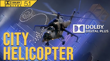City - Helicopter - Dolby Digital Sound Test for Atmos Soundbar & Home Theater Subwoofer