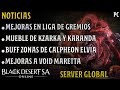 BLACK DESERT SA | NOTICIAS | MUEBLES KZARKA / KARANDA | BUFF ZONAS CALPHEON ELVIA | BDO Español | PC