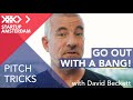 Pitch tricks #5 How to End With A Bang - David Beckett - Amsterdam Capital Week Prep