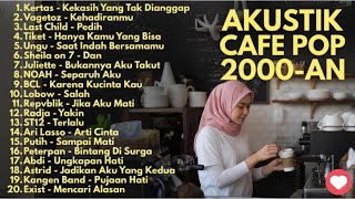 AKUSTIK CAFE LAGU 2000 AN POP HITS BAND INDONESIA TANPA IKLAN