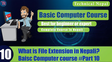 what is file extension in Nepali | Basic Computer course part 10 In Nepali | Technical Nepal