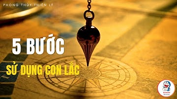 Hướng dẫn sử dụng con lắc cảm xạ, chỉ với 5 bước đơn giản