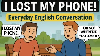 Real Life English Conversation Between Friends | I Lost My Phone!