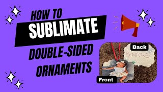 How To Sublimate Double-Side Christmas Ornaments by Regina's Crazy Life 757 views 1 year ago 13 minutes, 48 seconds