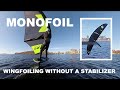 Monofoil wingsurfing wingfoiling without a stabilizer