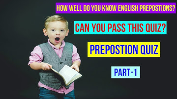 Preposition Quiz | How well do you know English Prepositions? Part-1