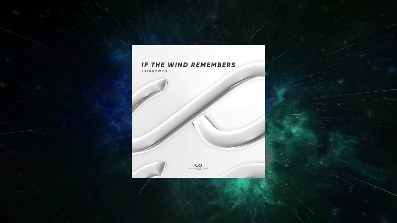 RainBowYG - If the Wind Remembers (Extended Mix) [ Cooperation Trance ]