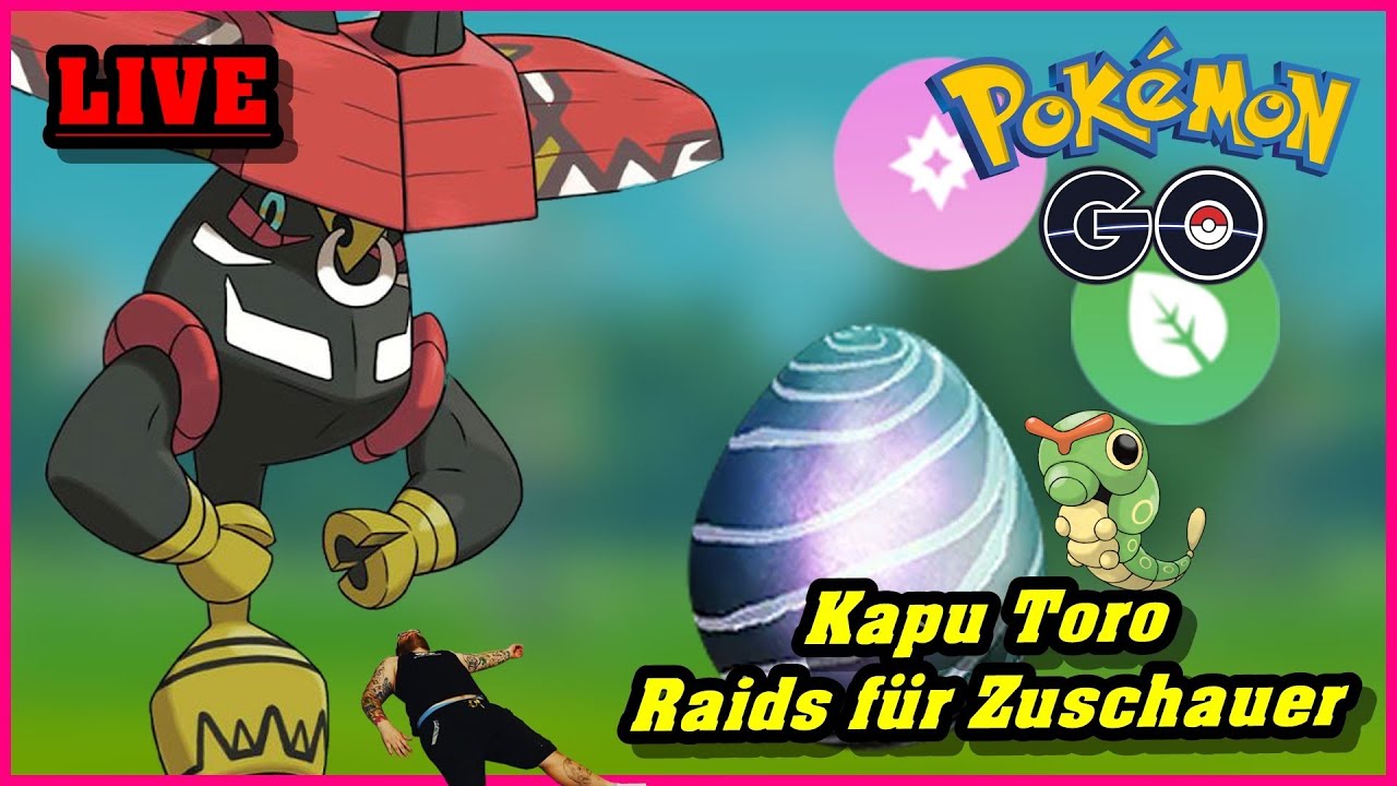 (🔴LIVE) Shiny Kapu Toro Raids für Zuschauer !!! Pokémon GO Deutsch 2442 YouTube