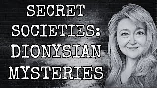 SECRET SOCIETIES MONTHLY FEATURE: DIONYSIAN MYSTERIES