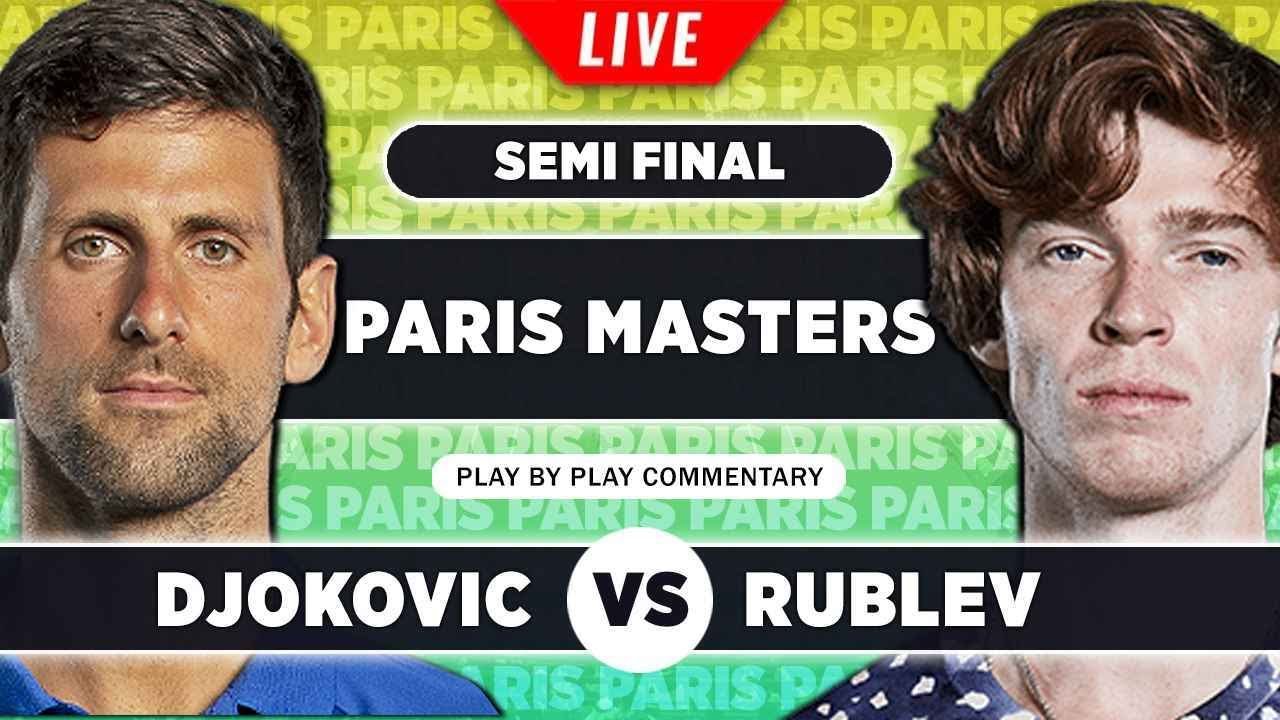 DJOKOVIC vs RUBLEV • ATP Paris Masters 2023 SF • LIVE Tennis Play-by-Play Stream