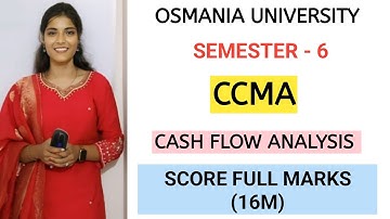 CCMA || CASH FLOW ANALYSIS || 16 MARKS || FULL EXPLAINATION || 💯 PASS || O.U || @shivanipallela
