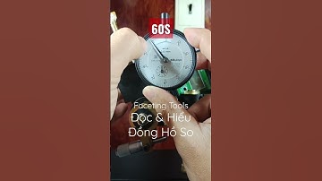 ĐỌC HIỂU ĐỒNG HỒ Mitutoyo TRONG 60S - Để Mài Tốt Hơn | Equipment Faceting - HTC GEMS