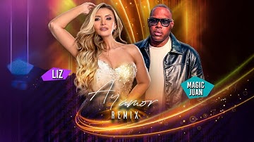 @MagicJuanElDuro + @LizContigo - Ay Amor Remix - Video Oficial